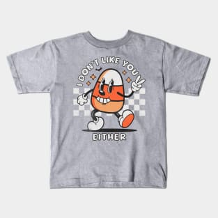 I Don't Like You Either Funny Candy Corn Retro Halloween Kids T-Shirt